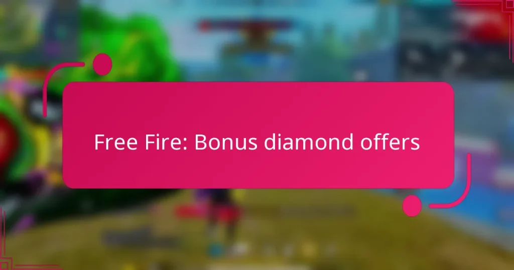 Free Fire: Bonus diamond offers
