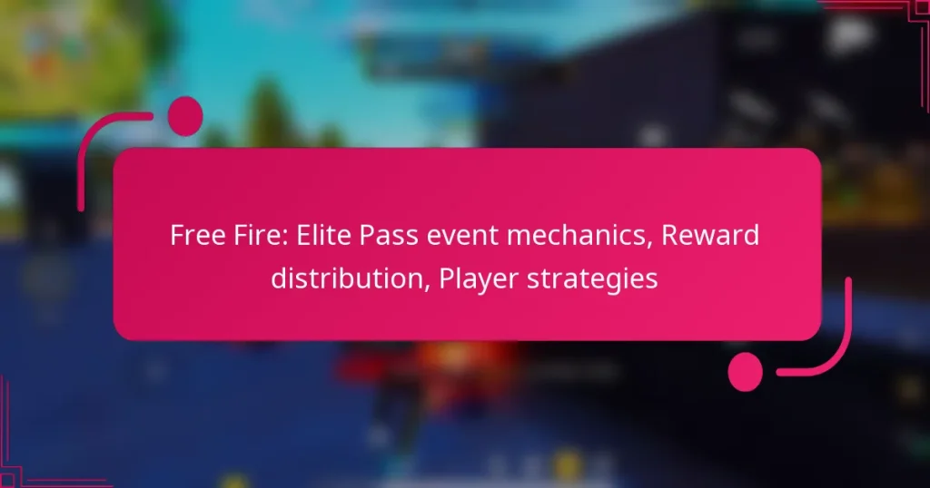 Free Fire: Elite Pass event mechanics, Reward distribution, Player strategies