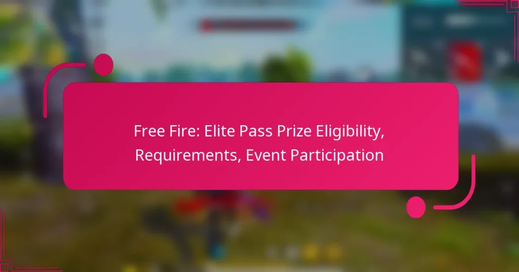 Free Fire: Elite Pass Prize Eligibility, Requirements, Event Participation