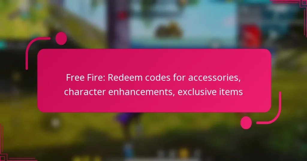 Free Fire: Redeem codes for accessories, character enhancements, exclusive items