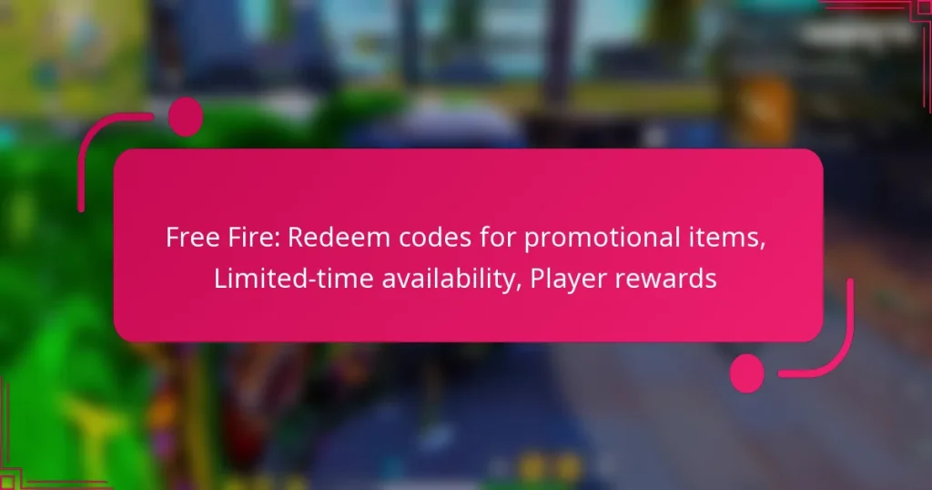 Free Fire: Redeem codes for promotional items, Limited-time availability, Player rewards