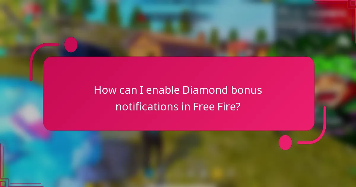 How can I enable Diamond bonus notifications in Free Fire?