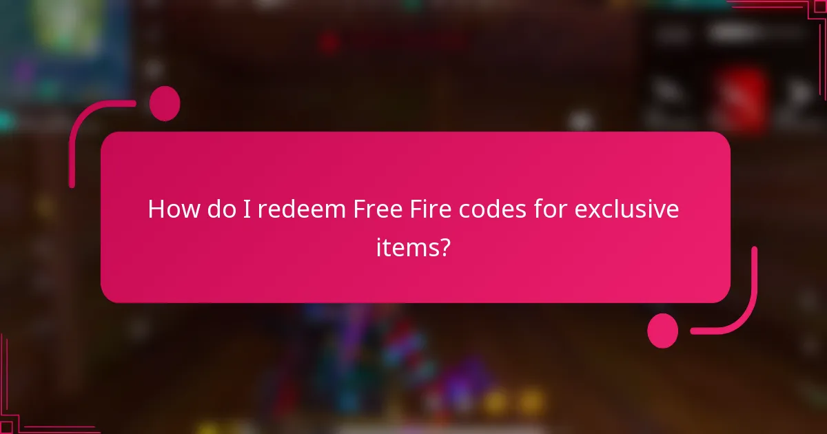 How do I redeem Free Fire codes for exclusive items?