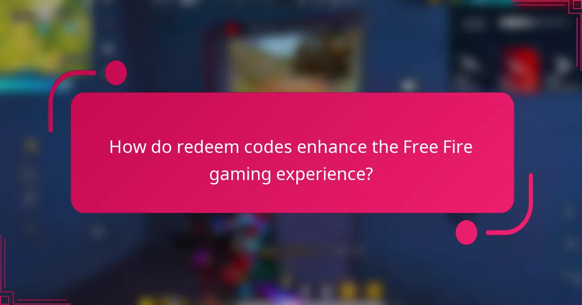 How do redeem codes enhance the Free Fire gaming experience?