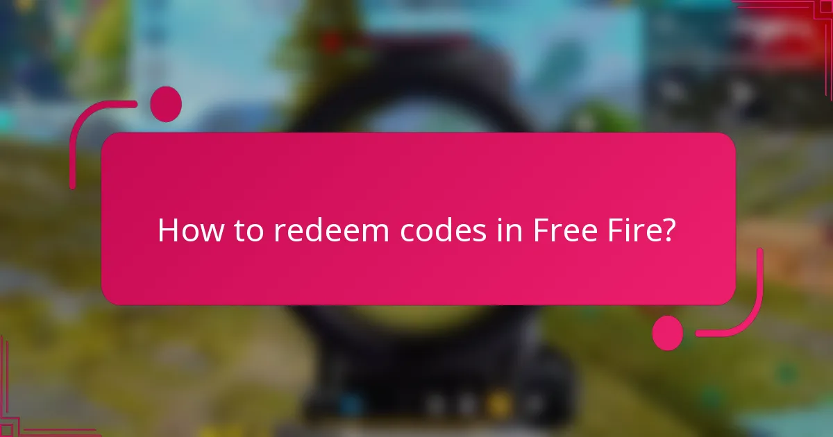 How to redeem codes in Free Fire?