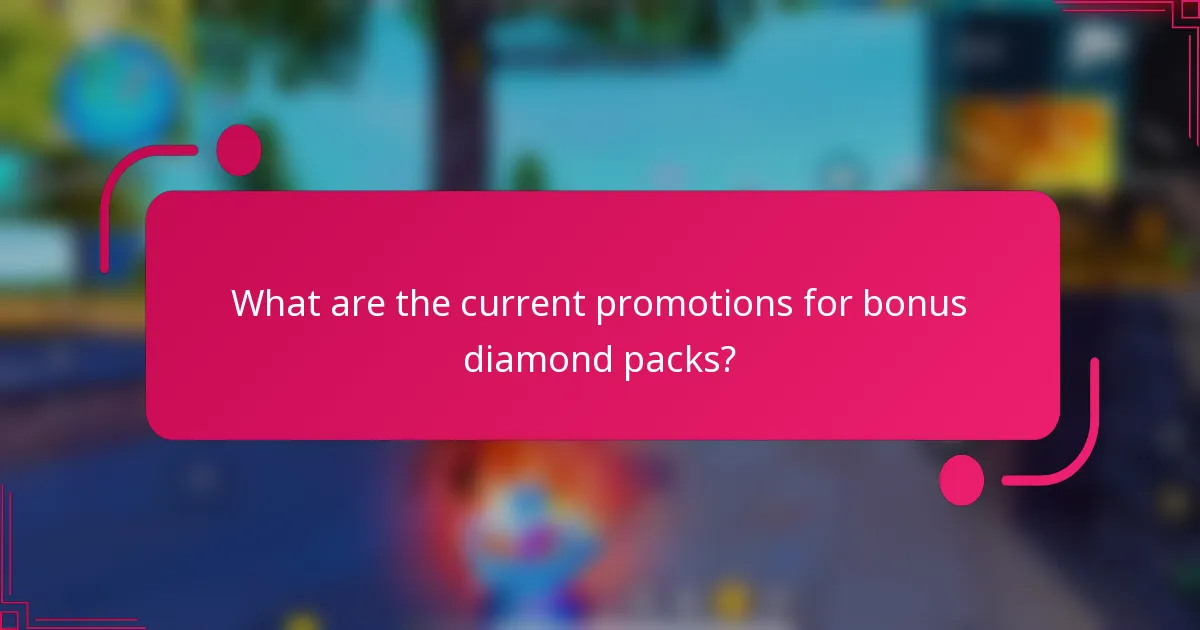What are the current promotions for bonus diamond packs?