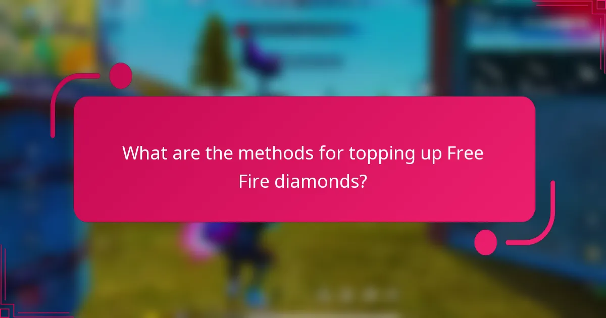 What are the methods for topping up Free Fire diamonds?
