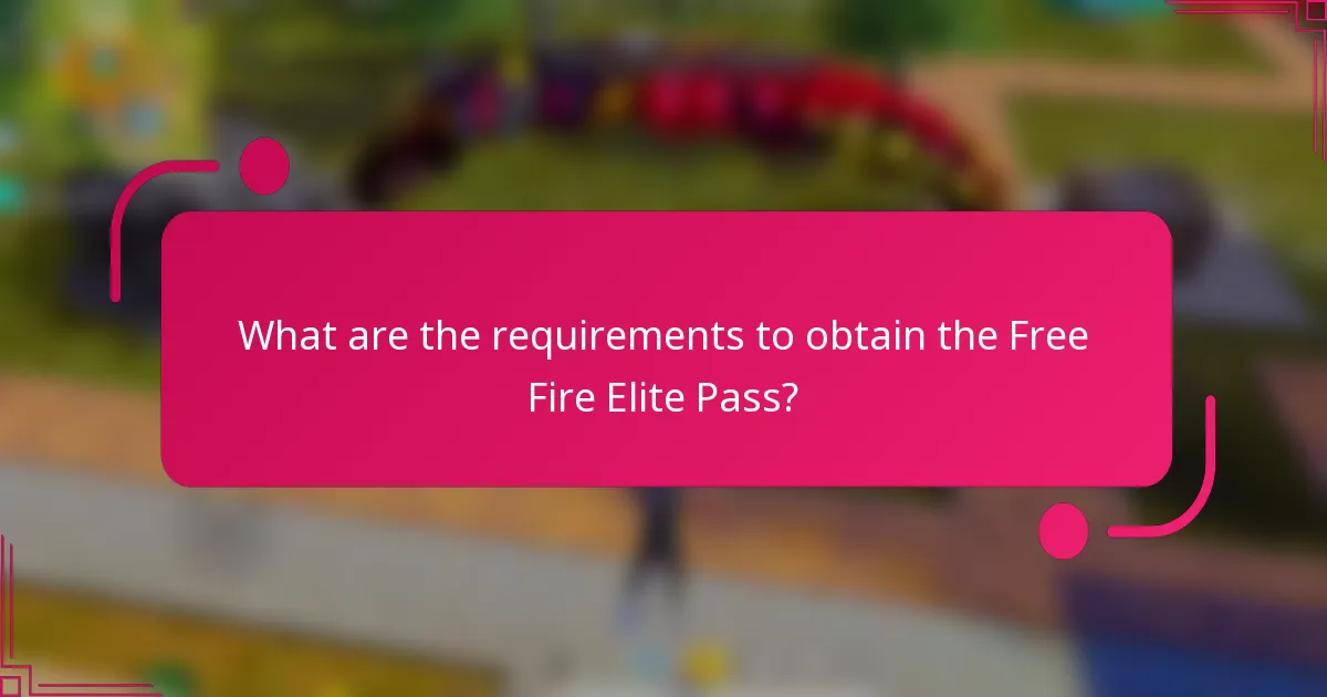 What are the requirements to obtain the Free Fire Elite Pass?