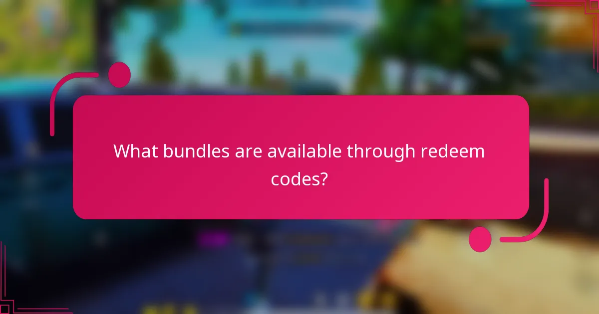 What bundles are available through redeem codes?