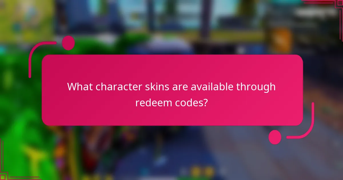 What character skins are available through redeem codes?