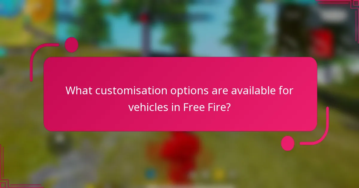 What customisation options are available for vehicles in Free Fire?