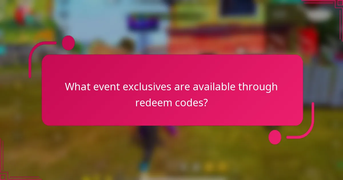 What event exclusives are available through redeem codes?