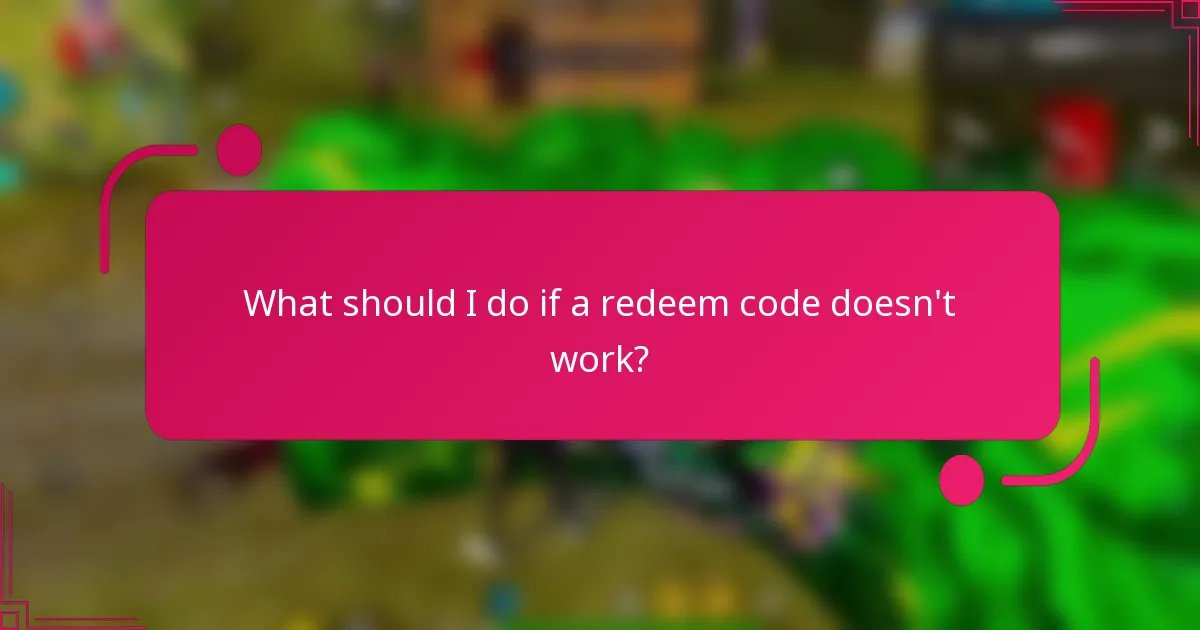 What should I do if a redeem code doesn't work?