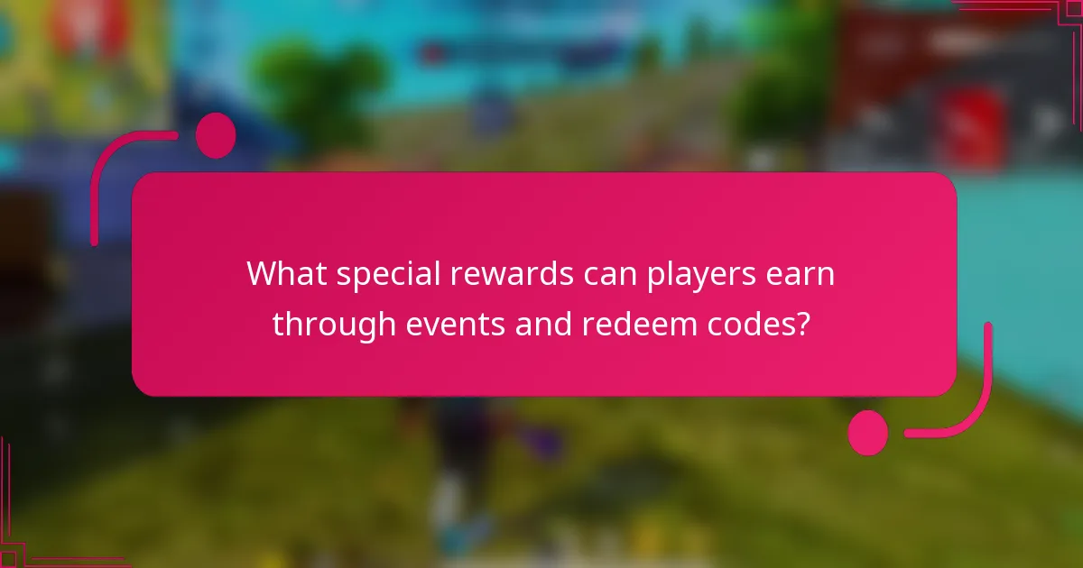 What special rewards can players earn through events and redeem codes?