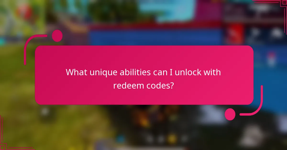 What unique abilities can I unlock with redeem codes?