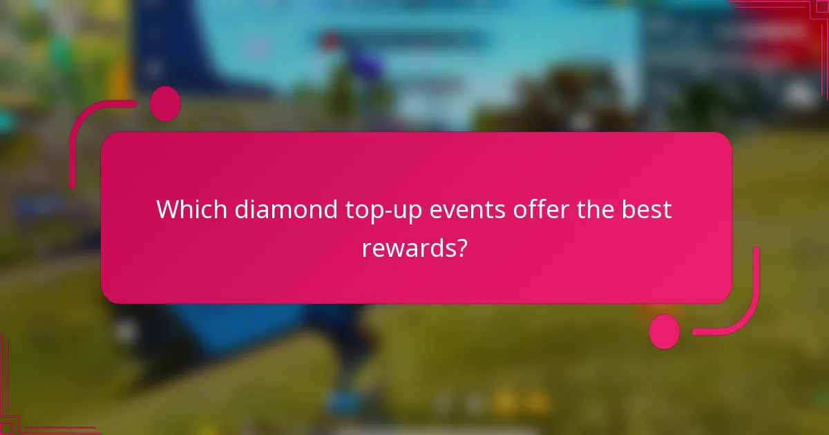 Which diamond top-up events offer the best rewards?