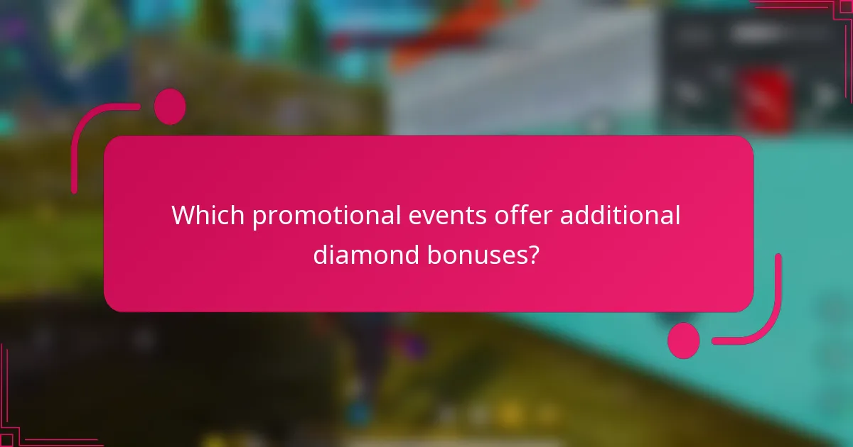 Which promotional events offer additional diamond bonuses?