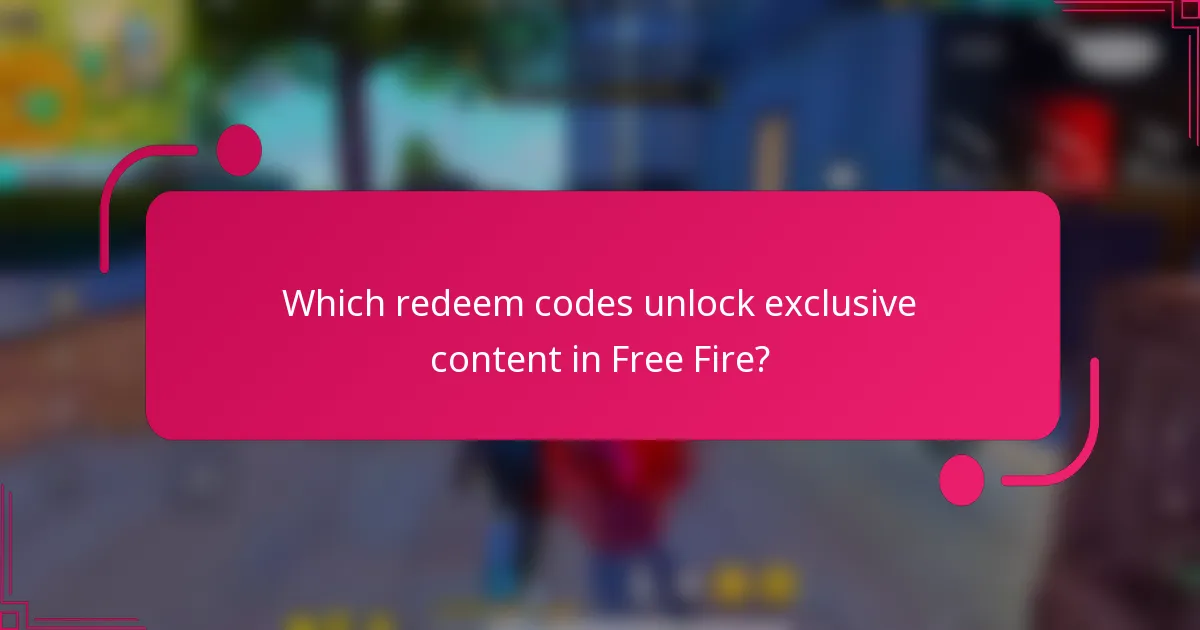 Which redeem codes unlock exclusive content in Free Fire?